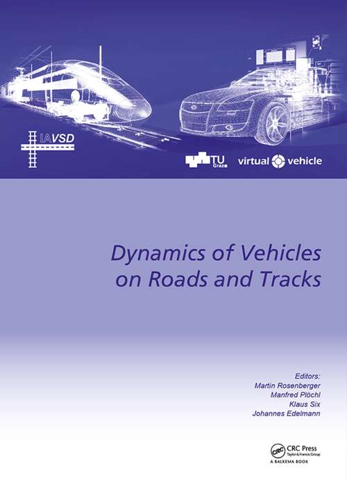 Book cover of The Dynamics of Vehicles on Roads and Tracks: Proceedings of the 24th Symposium of the International Association for Vehicle System Dynamics (IAVSD 2015), Graz, Austria, 17-21 August 2015