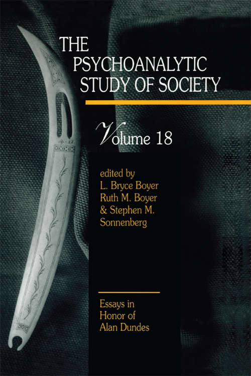 Book cover of The Psychoanalytic Study of Society, V. 18: Essays in Honor of Alan Dundes