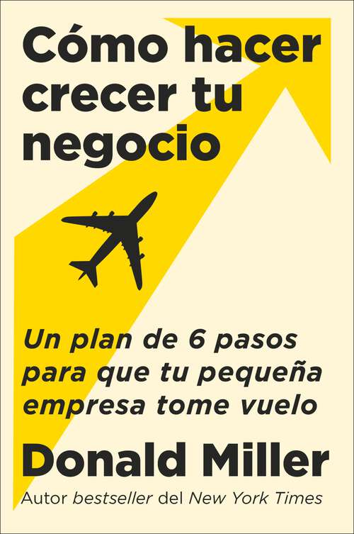 Book cover of How to Grow Your Small Business \ Cómo hacer crecer tu negocio (Sp. ed.): Un plan de 6 pasos para que tu pequeña empresa tome vuelo