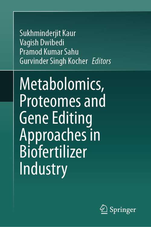 Book cover of Metabolomics, Proteomes and Gene Editing Approaches in Biofertilizer Industry (1st ed. 2023)