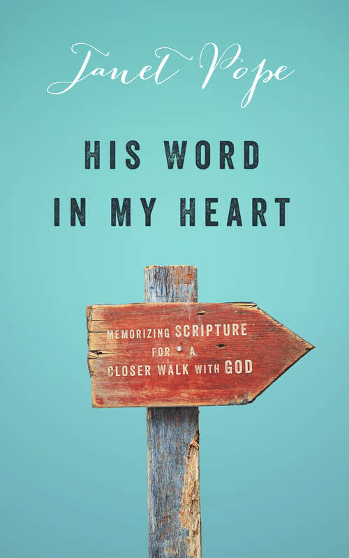 Book cover of His Word in My Heart: Memorizing Scripture for a Closer Walk with God (New Edition)