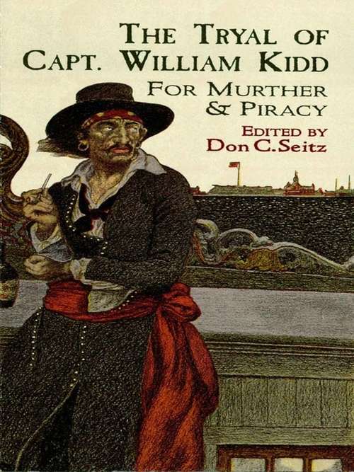 Book cover of The Tryal of Capt. William Kidd: for Murther & Piracy