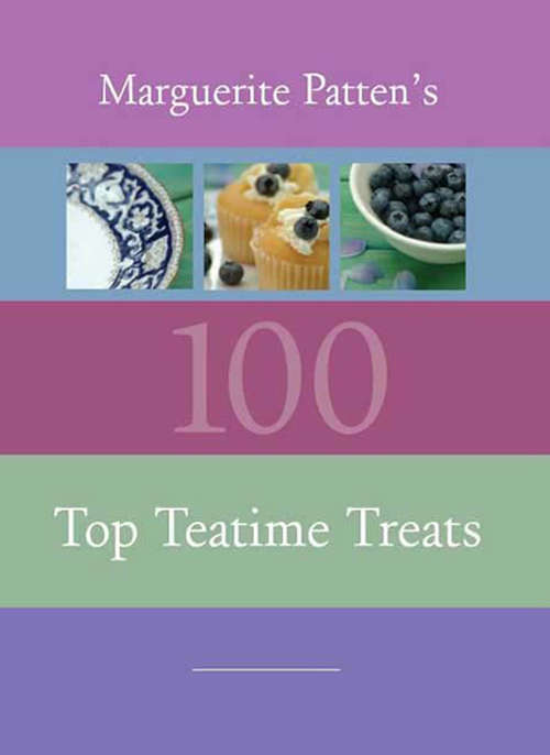 Book cover of Marguerite Patten's 100 Top Teatime Treats