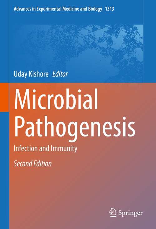 Book cover of Microbial Pathogenesis: Infection and Immunity (2nd ed. 2021) (Advances in Experimental Medicine and Biology #1313)