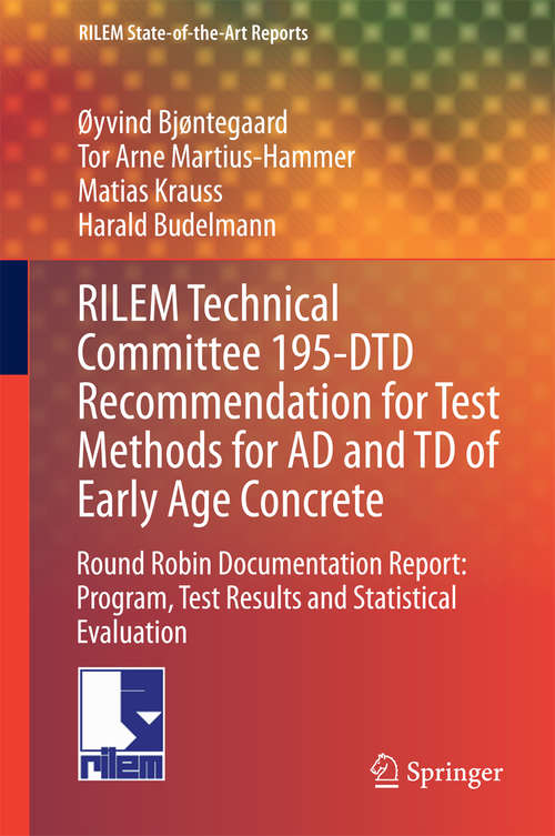 Book cover of RILEM Technical Committee 195-DTD Recommendation for Test Methods for AD and TD of Early Age Concrete