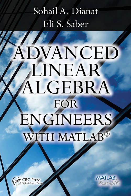 Book cover of Advanced Linear Algebra for Engineers with MATLAB