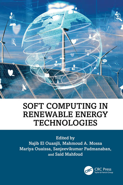 Book cover of Soft Computing in Renewable Energy Technologies (Advances in Digital Technologies for Smart Applications)