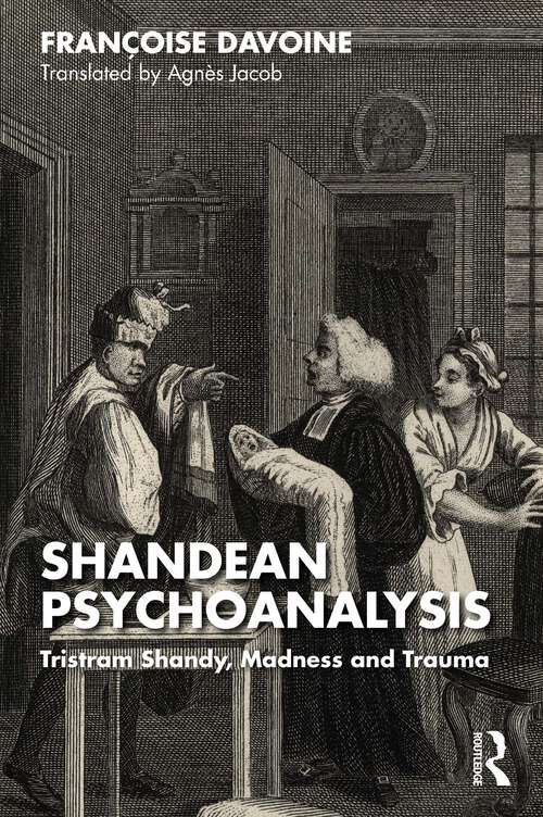 Book cover of Shandean Psychoanalysis: Tristram Shandy, Madness and Trauma