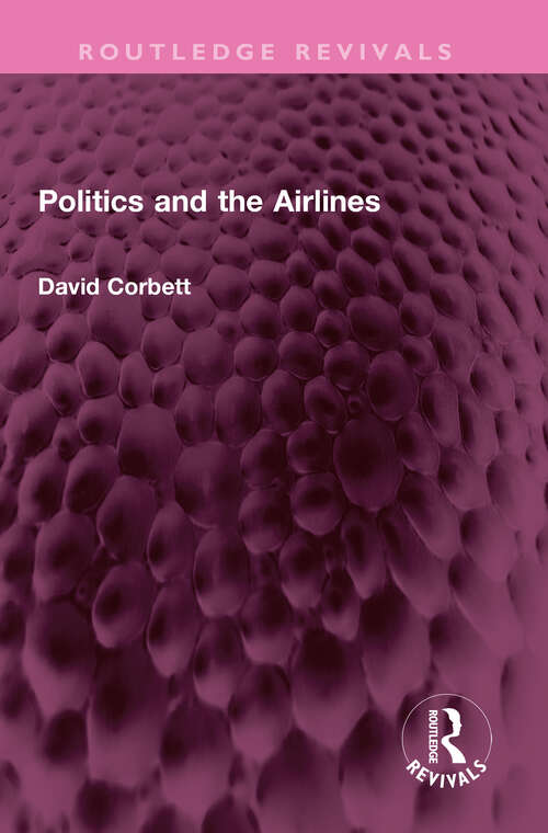 Book cover of Politics and the Airlines (Routledge Revivals)
