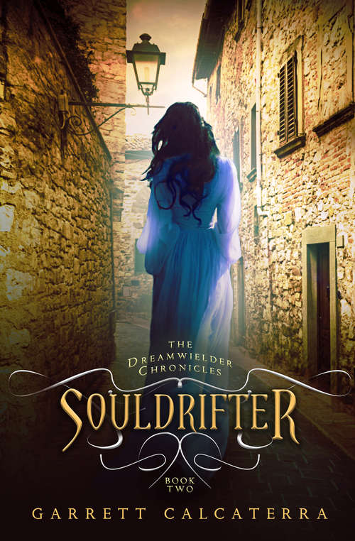 Book cover of Souldrifter: The Dreamwielder Chronicles - Book Two (The Dreamwielder Chronicles #2)
