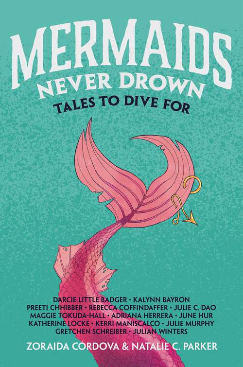 Book cover of Mermaids Never Drown: Tales to Dive For (Untold Legends #2)