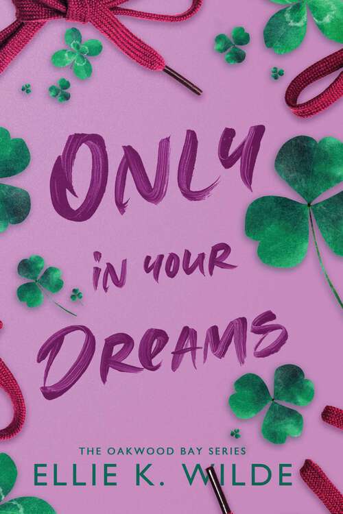 Book cover of Only in Your Dreams: A Novel (Oakwood Bay #1)