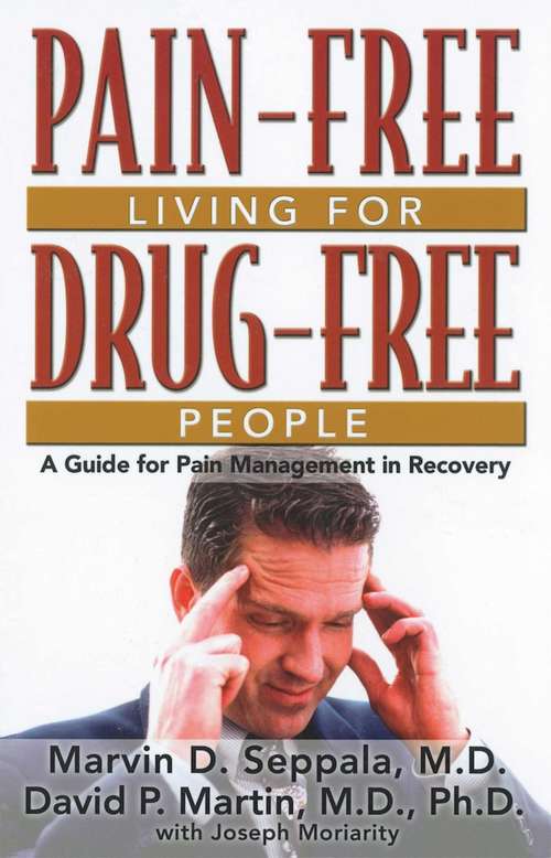 Book cover of Pain Free Living for Drug Free People: A Guide to Pain Management in Recovery