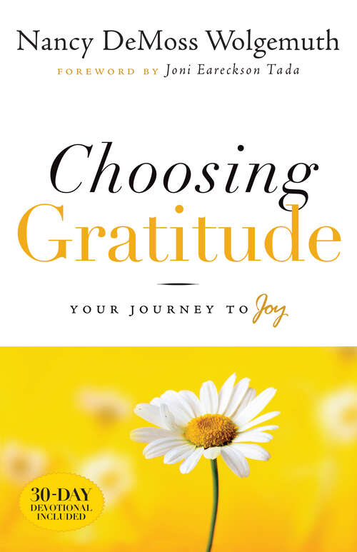 Book cover of Choosing Gratitude: Your Journey to Joy (New Edition)