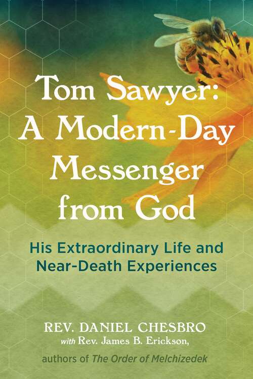 Book cover of Tom Sawyer: His Extraordinary Life and Near-Death Experiences