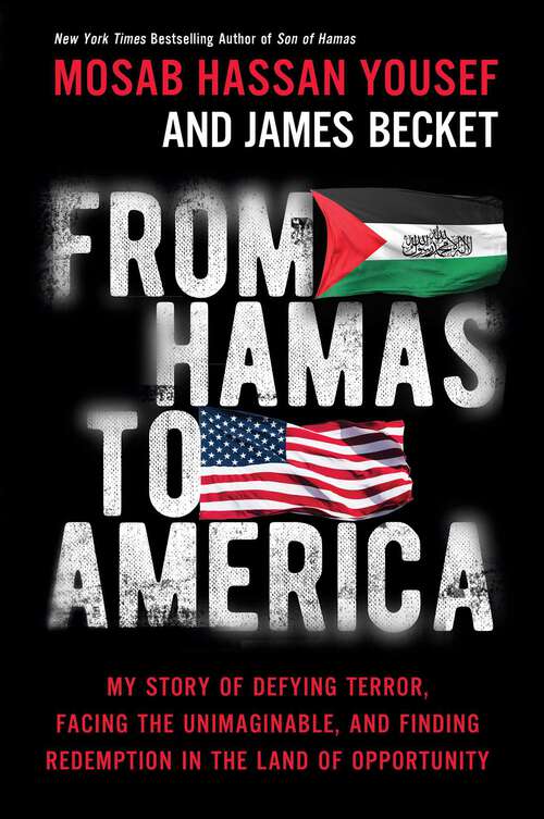 Book cover of From Hamas to America: My Story of Defying Terror, Facing the Unimaginable, and Finding Redemption in the Land of Opportunity