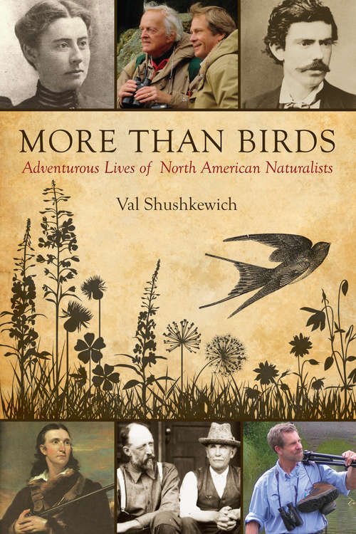 Book cover of More Than Birds: Adventurous Lives of North American Naturalists