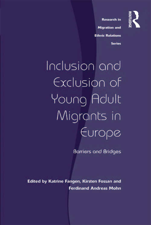 Book cover of Inclusion and Exclusion of Young Adult Migrants in Europe: Barriers and Bridges