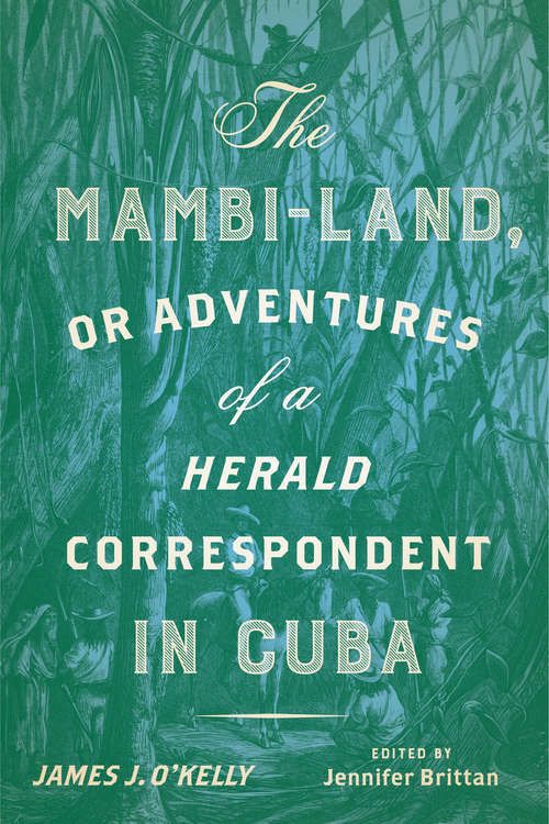 Book cover of The Mambi-Land, or Adventures of a Herald Correspondent in Cuba: A Critical Edition (New World Studies)