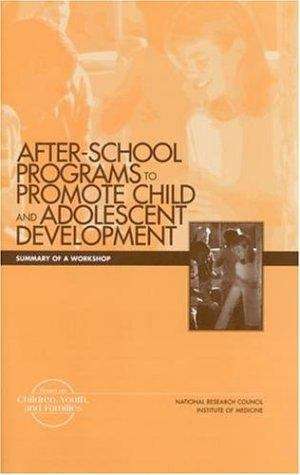 Book cover of After-school Programs To Promote Child And Adolescent Development: Summary Of A Workshop