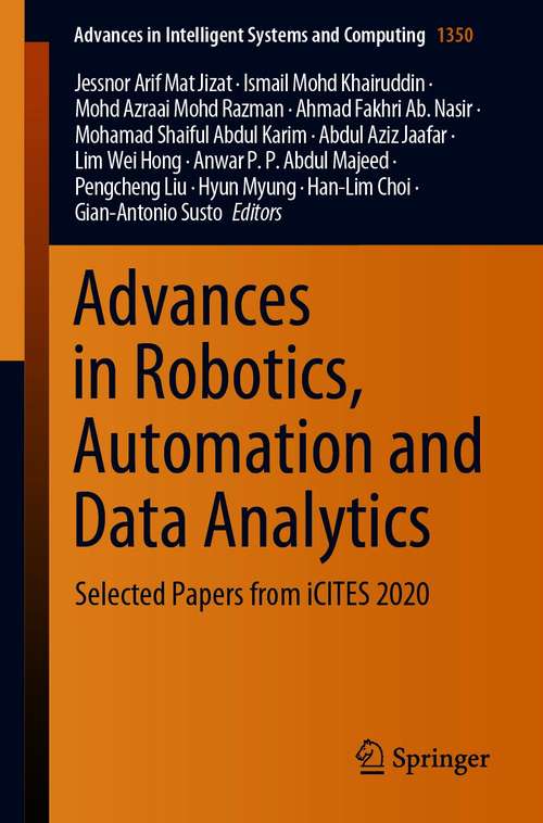 Book cover of Advances in Robotics, Automation and Data Analytics: Selected Papers from iCITES 2020 (1st ed. 2021) (Advances in Intelligent Systems and Computing #1350)