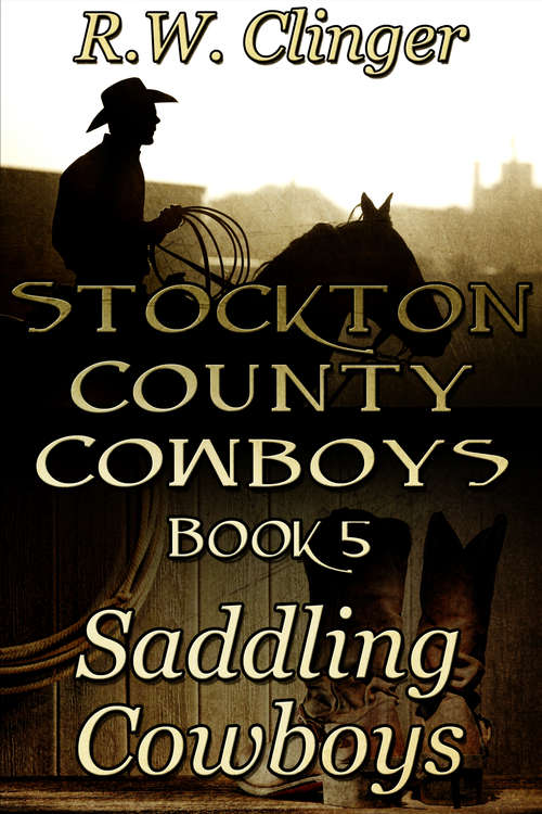 Book cover of Stockton County Cowboys Book 5: Saddling Cowboys (Stockton County Cowboys #5)