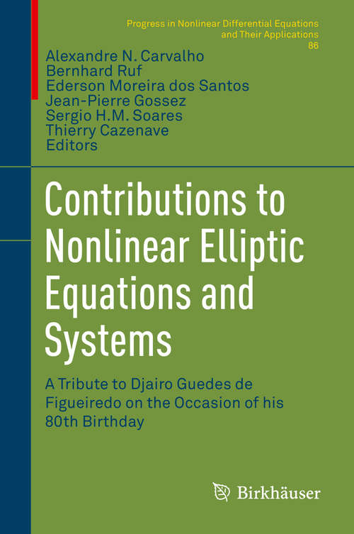 Book cover of Contributions to Nonlinear Elliptic Equations and Systems: A Tribute to Djairo Guedes de Figueiredo on the Occasion of his 80th Birthday (Progress in Nonlinear Differential Equations and Their Applications #86)