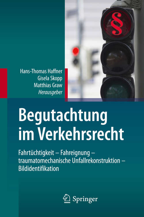 Book cover of Begutachtung im Verkehrsrecht: Fahrtüchtigkeit - Fahreignung - traumatomechanische Unfallrekonstruktion - Bildidentifikation