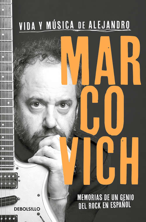 Book cover of Vida y música de Alejandro Marcovich: Memorias de un genio del rock en español