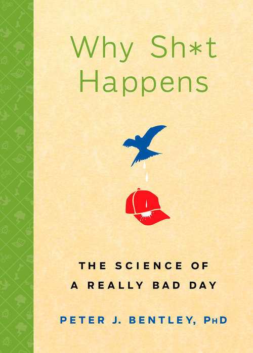 Book cover of Why Sh*t Happens: The Science of a Really Bad Day