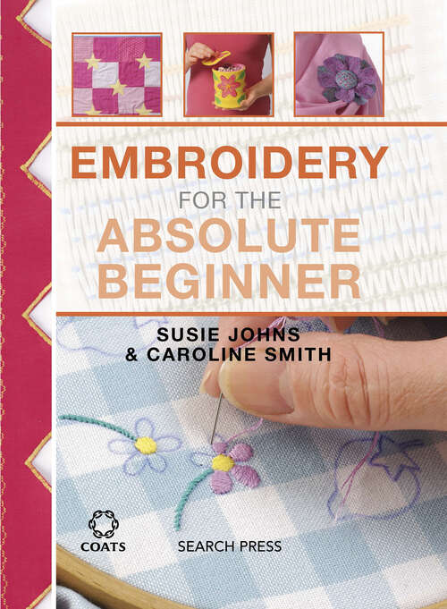 Book cover of Embroidery for the Absolute Beginner (Absolute Beginner Craft)