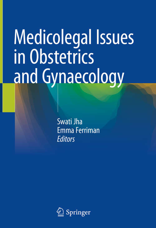 Book cover of Medicolegal Issues in Obstetrics and Gynaecology (1st ed. 2018)