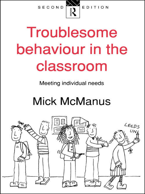 Book cover of Troublesome Behaviour in the Classroom: Meeting Individual Needs