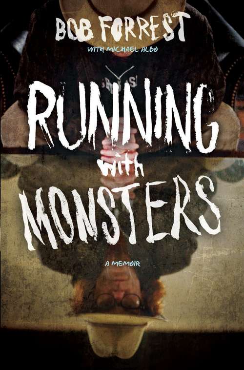 Book cover of Running with Monsters: A Memoir