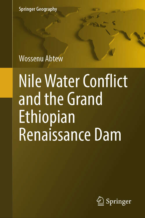 Book cover of Nile Water Conflict and the Grand Ethiopian Renaissance Dam (Springer Geography)