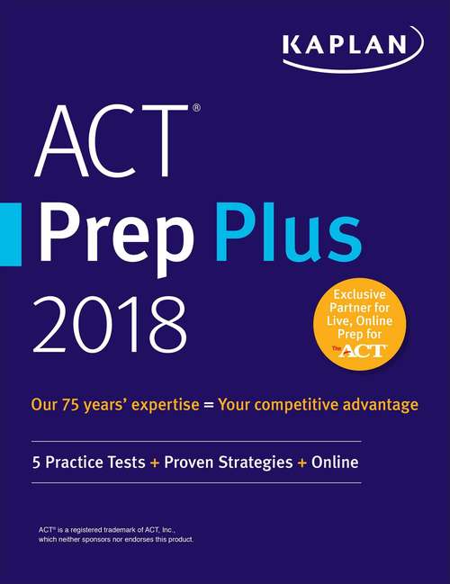 Book cover of ACT Prep Plus 2018: 5 Practice Tests + Proven Strategies + Online