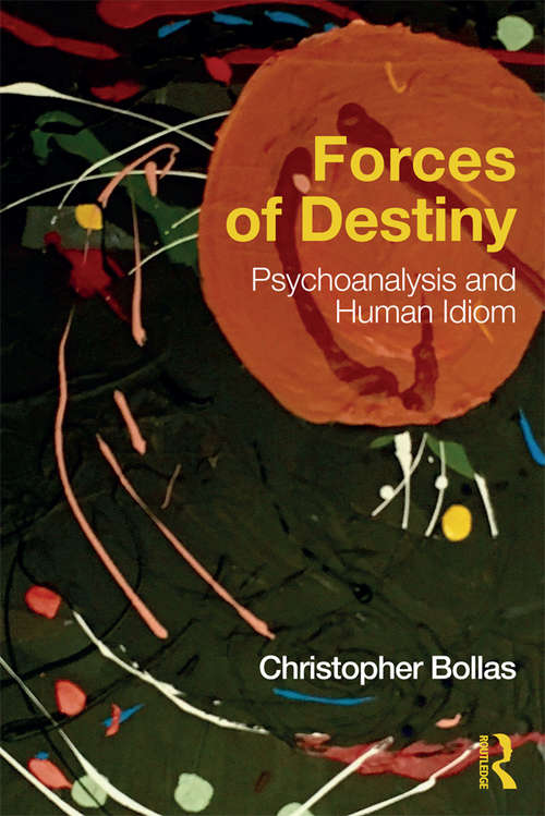 Book cover of Forces of Destiny: Psychoanalysis and Human Idiom (2)