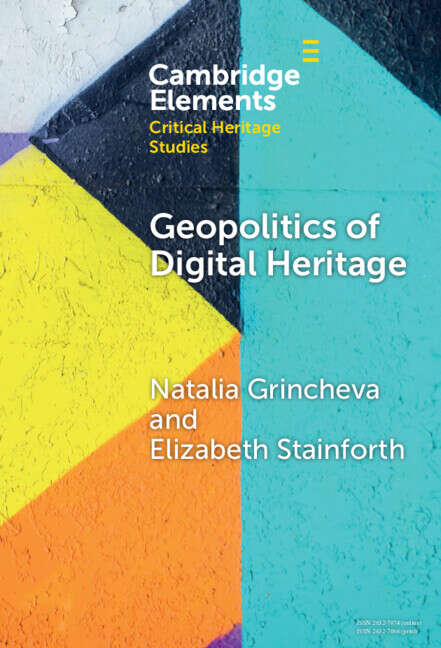 Book cover of Geopolitics of Digital Heritage (Elements in Critical Heritage Studies)