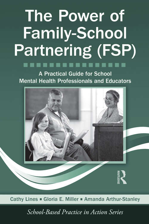 Book cover of The Power of Family-School Partnering: A Practical Guide for School Mental Health Professionals and Educators (School-Based Practice in Action)