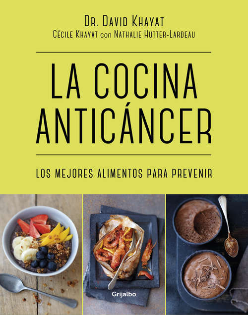 Book cover of La cocina anticáncer: Los mejores alimentos para prevenir