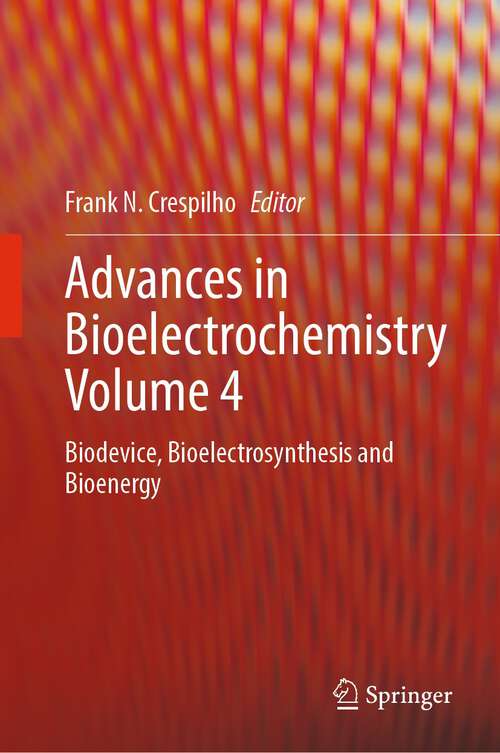 Book cover of Advances in Bioelectrochemistry Volume 4: Biodevice, Bioelectrosynthesis and Bioenergy (1st ed. 2022)