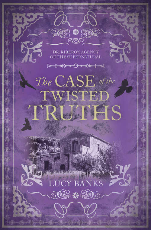 Book cover of The Case of the Twisted Truths (Dr Ribero's Agency of the Supernatural #4)