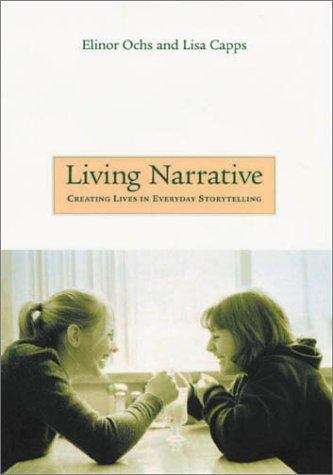 Book cover of Living Narrative: Creating Lives In Everyday Storytelling