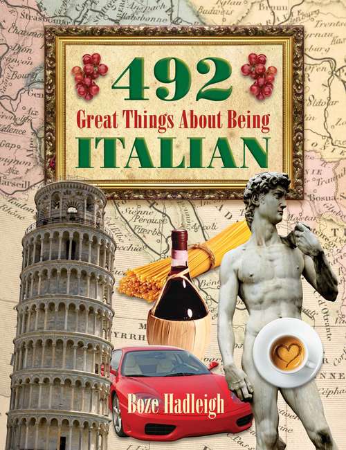 Book cover of 492 Great Things About Being Italian