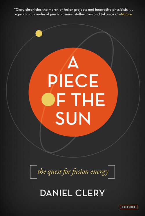 Book cover of A Piece of the Sun: The Quest for Fusion Energy