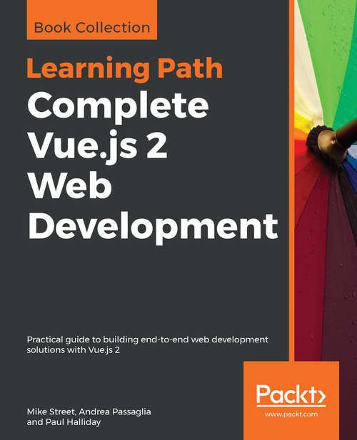 Book cover of Learning Path - Complete Vue.js 2 Web Development: Practical Guide To Building End-to-end Web Development Solutions With Vue. Js 2