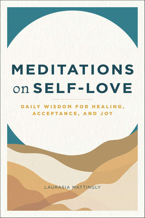 Book cover of Meditations on Self-Love: Daily Wisdom for Healing, Acceptance, and Joy