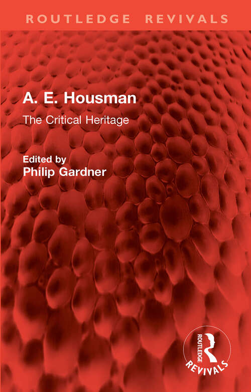 Book cover of A. E. Housman: The Critical Heritage (Routledge Revivals)