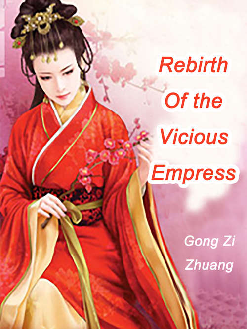 Book cover of Rebirth Of the Vicious Empress: Volume 1 (Volume 1 #1)