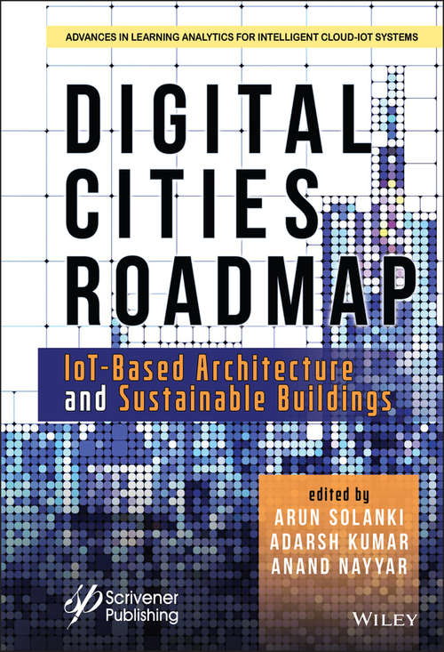 Book cover of Digital Cities Roadmap: IoT-Based Architecture and Sustainable Buildings (Advances in Learning Analytics for Intelligent Cloud-IoT Systems)